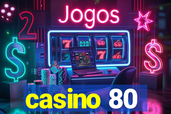 casino 80