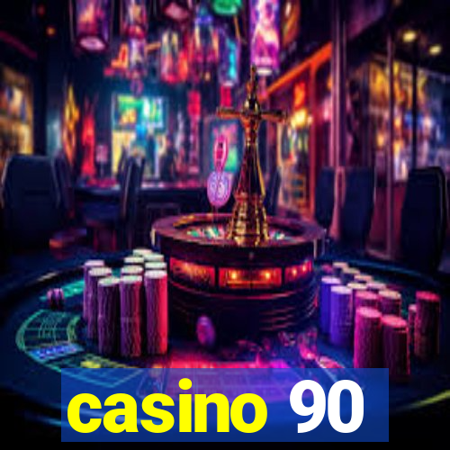 casino 90