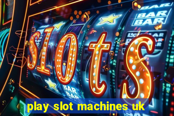 play slot machines uk