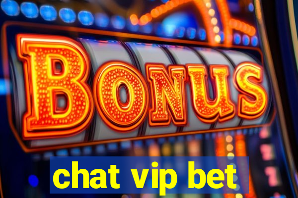 chat vip bet