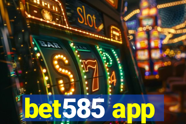 bet585 app