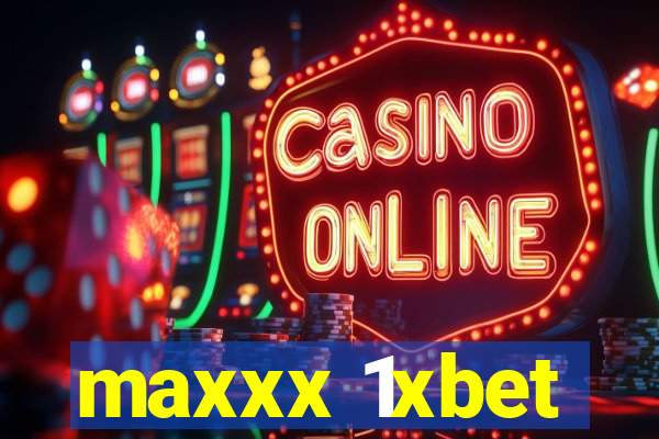 maxxx 1xbet