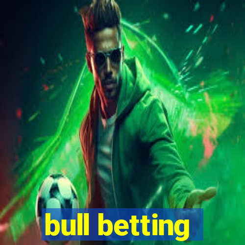 bull betting