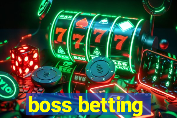 boss betting