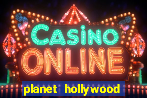 planet hollywood casino las vegas nv