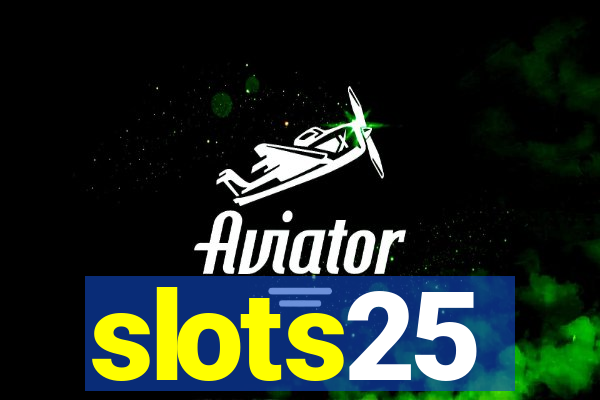 slots25