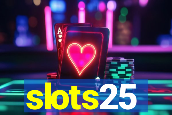 slots25