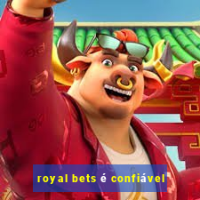 royal bets é confiável