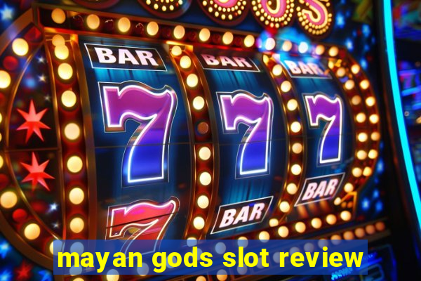 mayan gods slot review