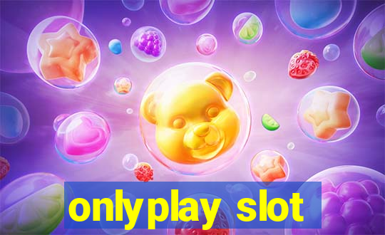 onlyplay slot