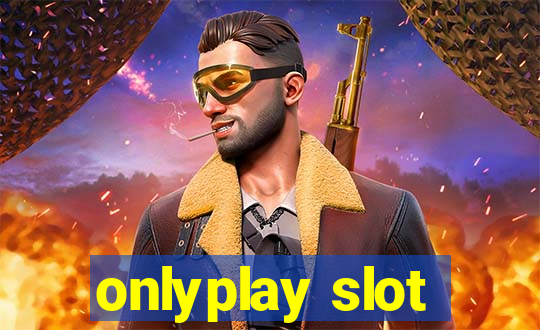 onlyplay slot