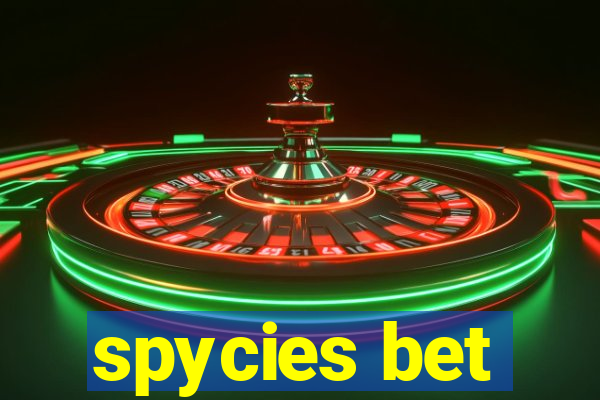 spycies bet