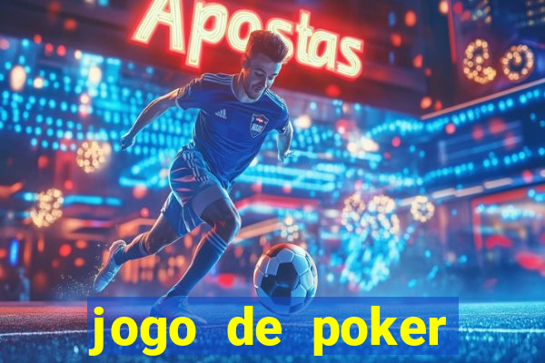 jogo de poker online com dinheiro real