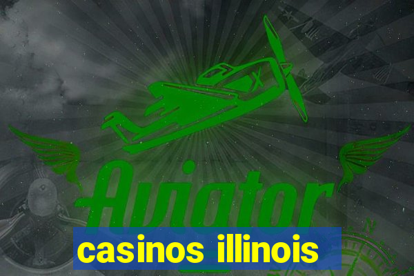 casinos illinois