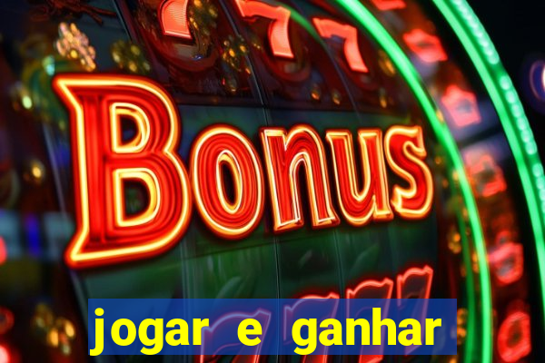 jogar e ganhar dinheiro online