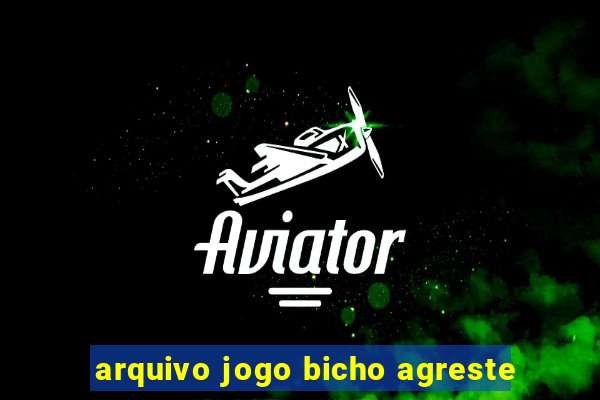 arquivo jogo bicho agreste