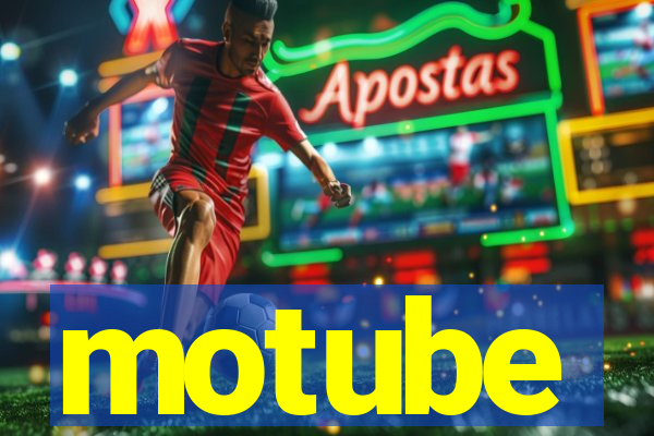 motube