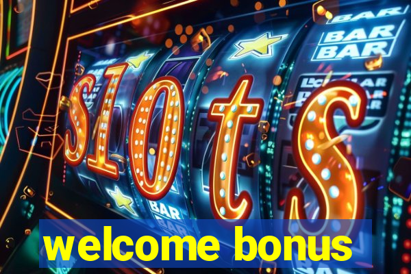 welcome bonus