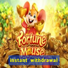 instant withdrawal casino no verification