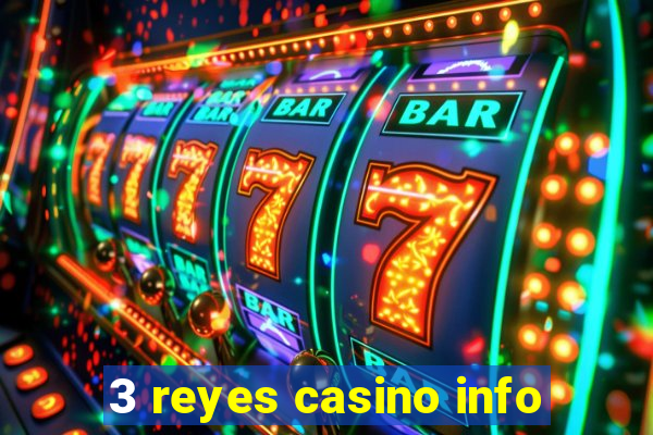 3 reyes casino info