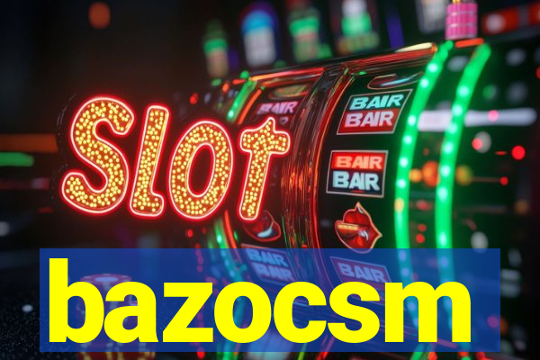 bazocsm