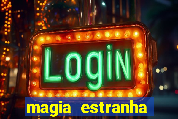 magia estranha filme completo dublado google drive