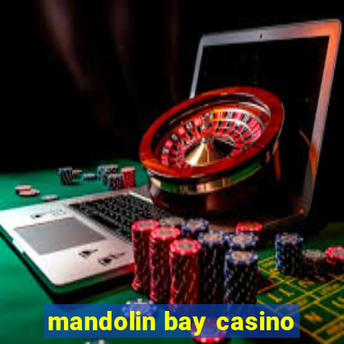 mandolin bay casino