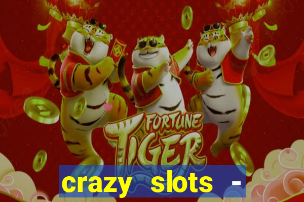 crazy slots - casino 777