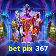 bet pix 367