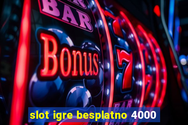 slot igre besplatno 4000