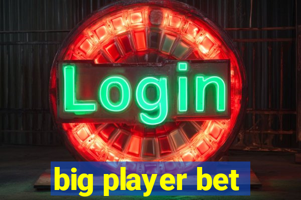 big player bet