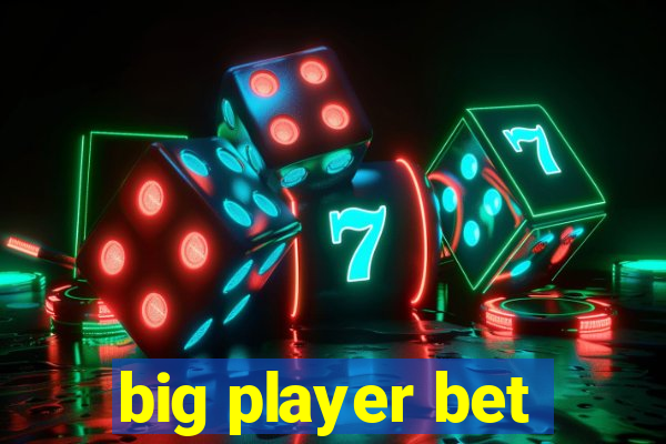 big player bet