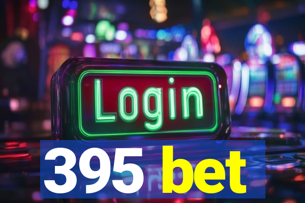 395 bet