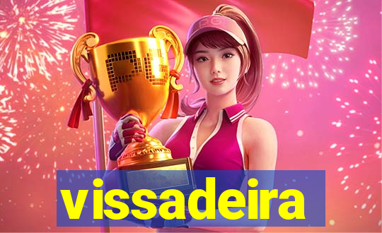 vissadeira