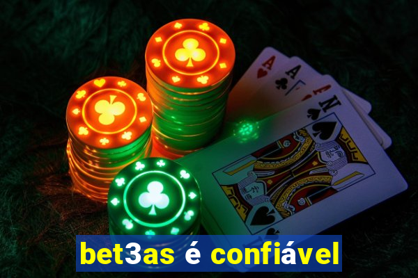 bet3as é confiável