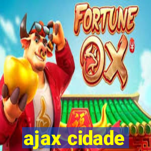 ajax cidade