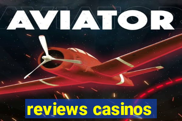 reviews casinos