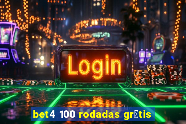 bet4 100 rodadas gr谩tis