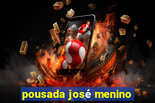 pousada josé menino