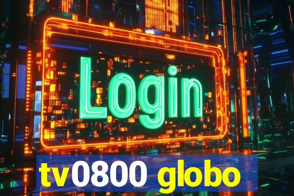 tv0800 globo