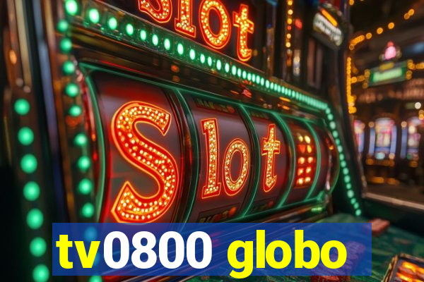 tv0800 globo