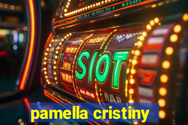 pamella cristiny