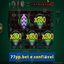 77pp.bet e confiável