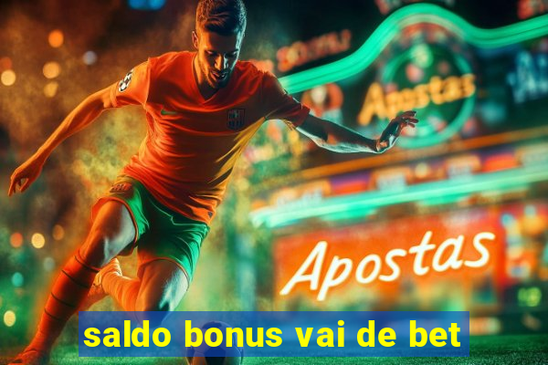 saldo bonus vai de bet