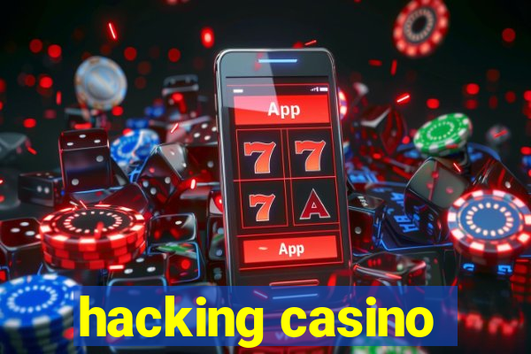 hacking casino