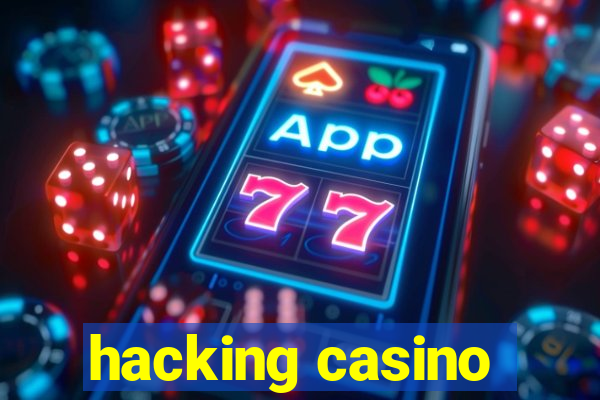 hacking casino