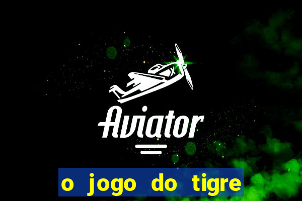 o jogo do tigre paga de verdade