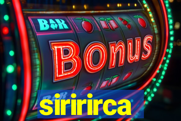 siririrca