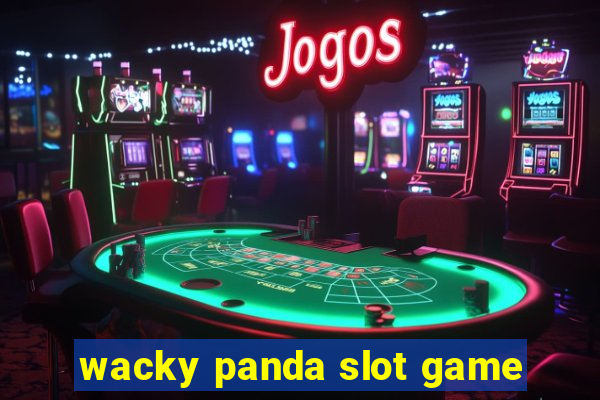 wacky panda slot game