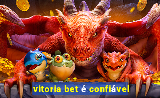 vitoria bet é confiável